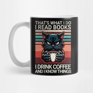 that's what i do i read book i drink coffee and i know things Mug